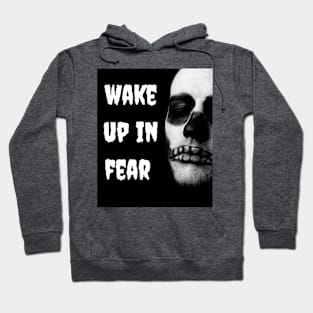 Wake up in fear Hoodie